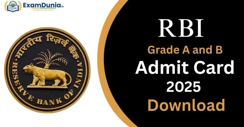 RBI Grade A and B Admit Card 2025