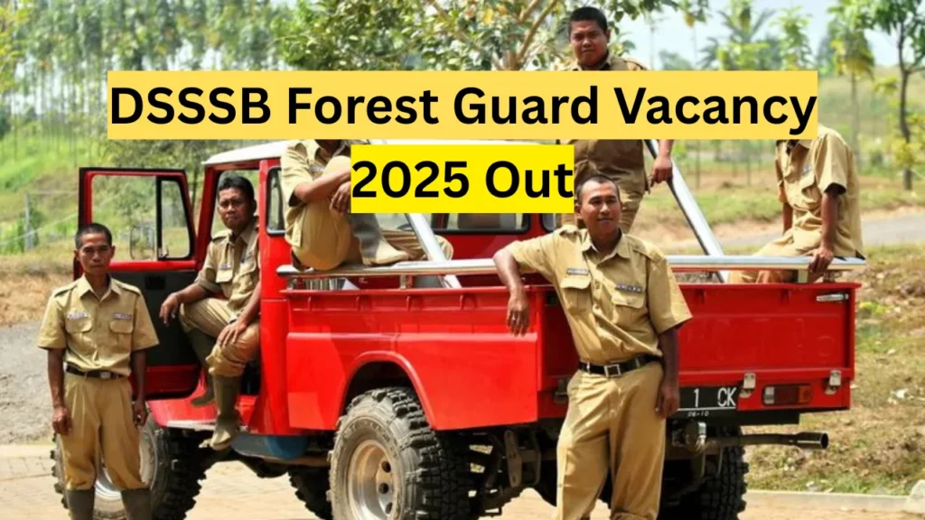 DSSSB Forest Guard Vacancy
