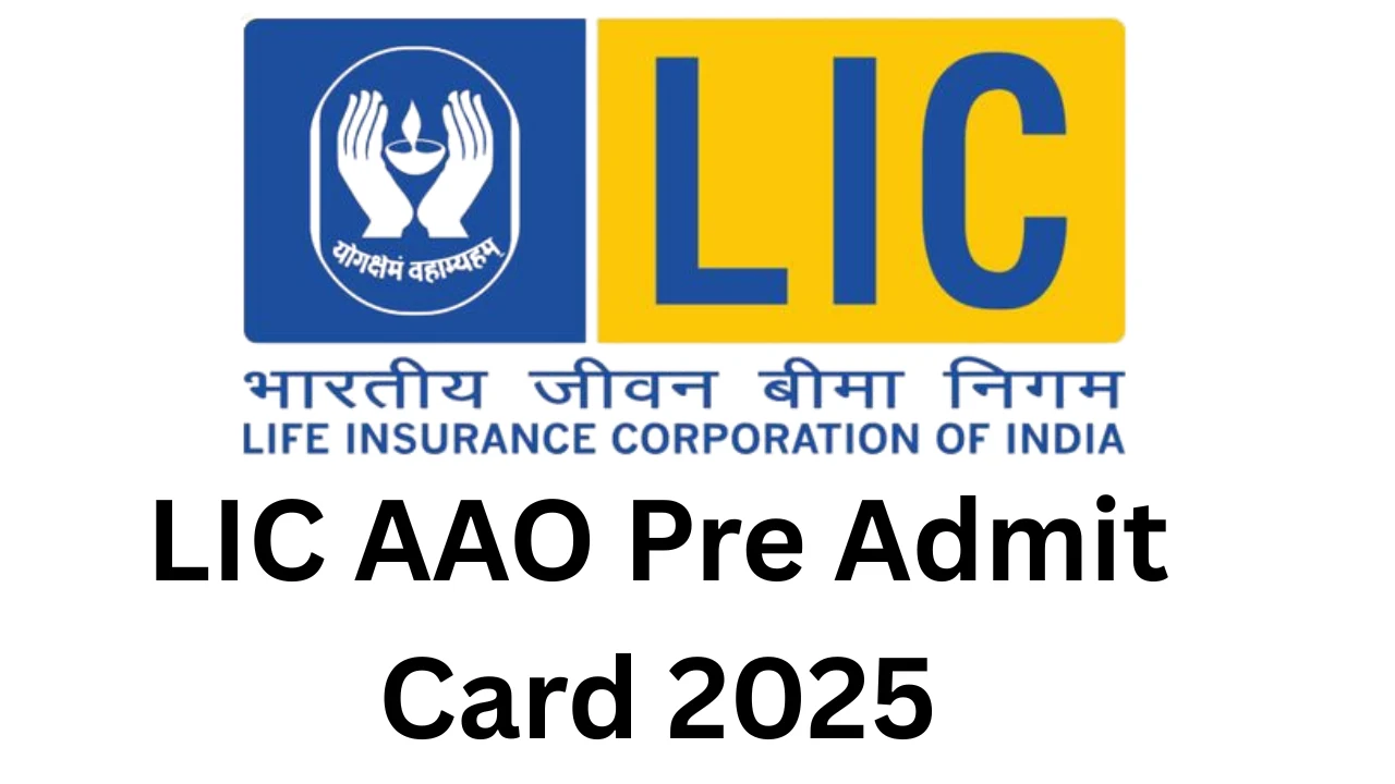 LIC AAO Pre Admit Card 2025