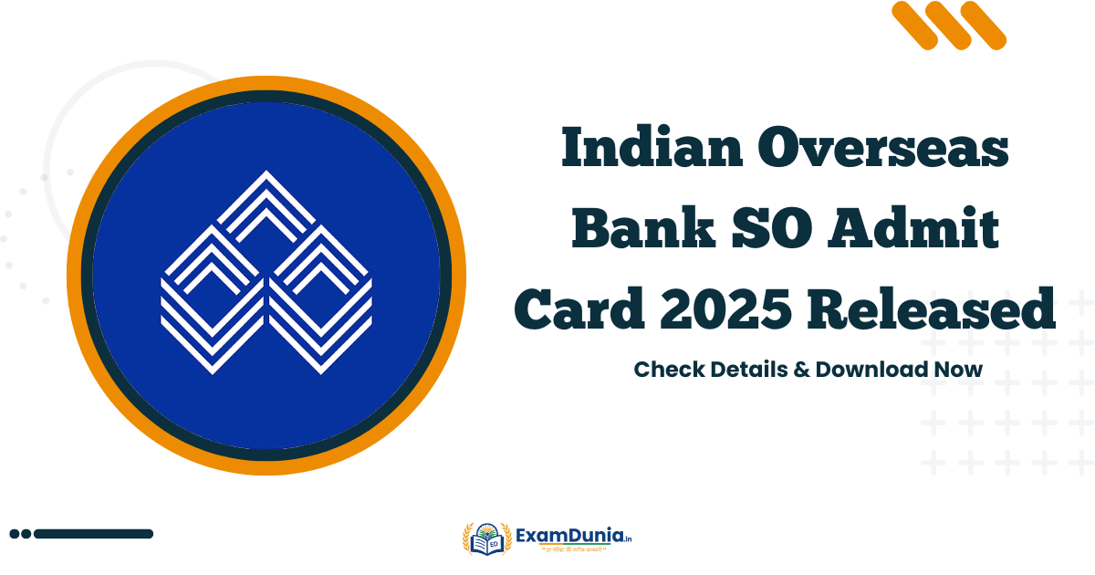 Indian Overseas Bank SO Admit Card 2025