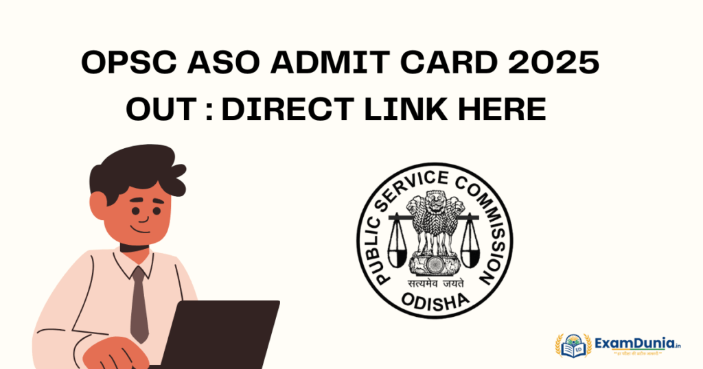 OPSC ASO ADMIT Card 2025 out Direct Link here
