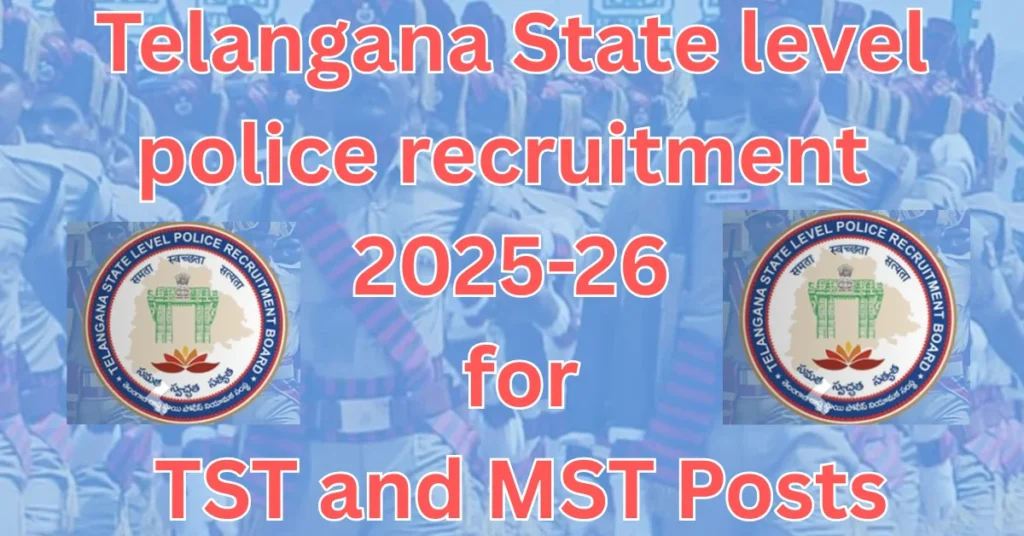 Telangana State level police recruitment 2025-26 for TST and MST Posts