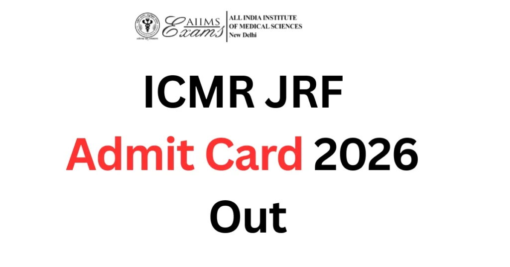 ICMR JRF Admit Card 2026 Out