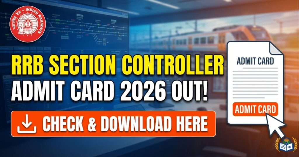 RRB Section Controller Admit Card 2026 Out, Check & Download Here